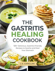 The Gastritis Healing Cookbook