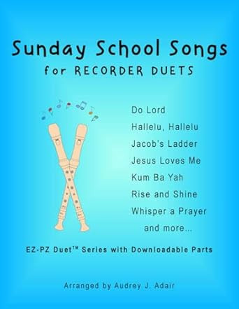 Sunday School Songs for Recorder Duets: EZ-PZ Duets