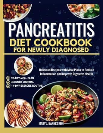 PANCREATITIS DIET COOKBOOK FOR NEWLY DIAGNOSED