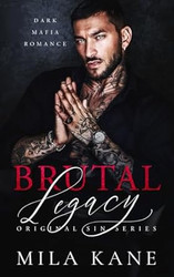 Brutal Legacy: A Dark Mafia Romance