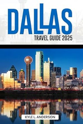 Dallas Travel Guide 2025