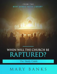 When will the Church be Raptured?
