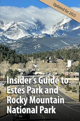 Insider's Guide to Estes Park and Rocky Mountain National Park