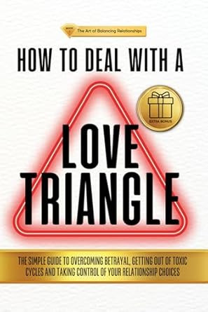HOW TO DEAL WITH A LOVE TRIANGLE