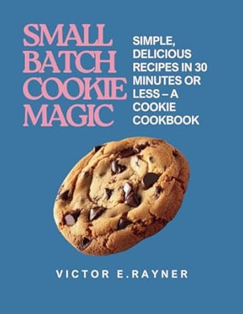 Small Batch Cookie Magic