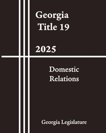 Georgia Title 19 - Domestic Relations 2025