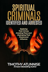 Spiritual Criminals Identified & Arrested