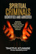 Spiritual Criminals Identified & Arrested