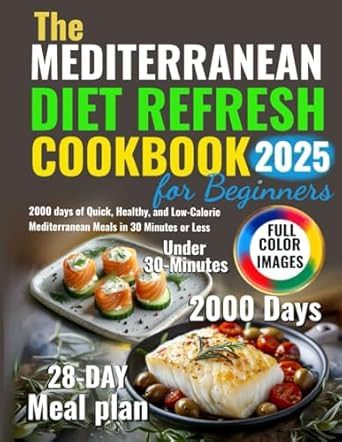 The Mediterranean Diet Refresh Cookbook for Beginners