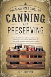 A Beginner's Guide to Canning and Preserving