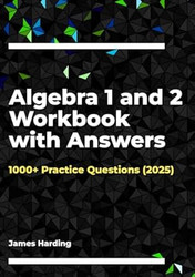 Algebra 1 and 2 Workbook with Answers
