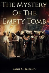 The Mystery of the Empty Tomb