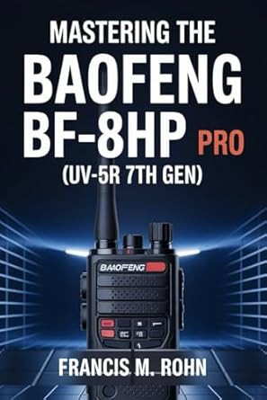 Mastering The Baofeng BF-F8HP Pro