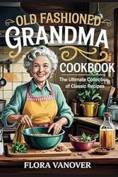 Old Fashioned Grandma Cookbook