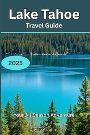 Lake Tahoe Travel Guide 2025