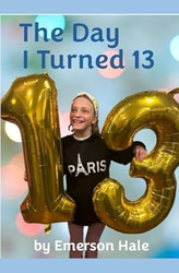 The Day I turned 13