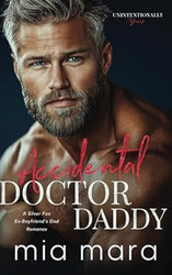 Accidental Doctor Daddy: A Silver Fox Ex-Boyfriend's Dad