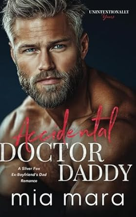 Accidental Doctor Daddy: A Silver Fox Ex-Boyfriend's Dad