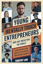 Young Mentally Tough Entrepreneurs Who are Impacting the World