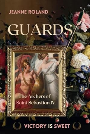 Guards: The Archers of Saint Sebastian IV