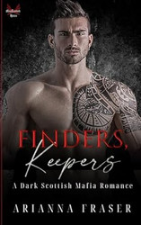 Finders Keepers: A Dark Scottish Mafia Romance