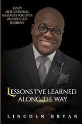 Lessons I've Learned Along The Way
