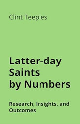 Latter-day Saints by Numbers: Research Insights and Outcomes