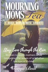 Mourning Mom's TEA