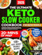 The Ultimate Keto Slow Cooker Cookbook for Busy People