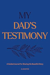 My Dad's Testimony