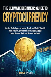 The Ultimate Beginners Guide To Cryptocurrency
