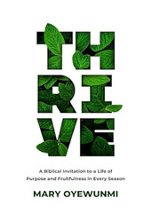 Thrive: A Biblical Invitation to a Life of Purpose and
