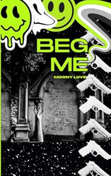 Beg Me