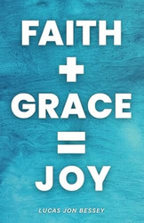 Faith + Grace = Joy