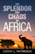 The Splendor and Chaos of Africa