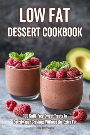 Low Fat Desserts Cookbook
