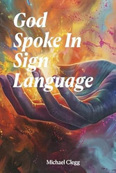 God Spoke In Sign Language