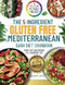 The 5-Ingredient Gluten-Free Mediterranean DASH Diet Cookbook
