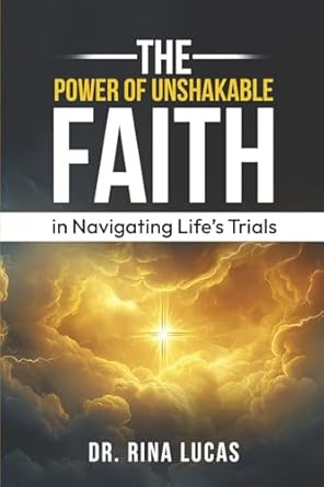 The Power of Unshakable Faith in Navigating Life's Trials