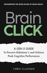 Brain Click: A Gen X Guide to Prevent Alzheimer's and