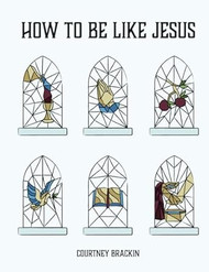 How to Be Like Jesus