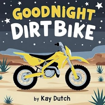 Goodnight Dirtbike Dirtbike Book Dirtbike Bedtime Book