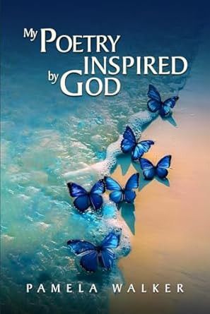 MY POETRY INSPIRED BY GOD