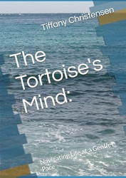 The Tortoise's Mind: Navigating Life at a Gentle Pace