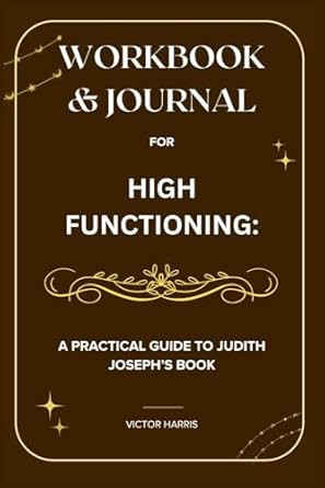 Workbook & Journal for High Functioning