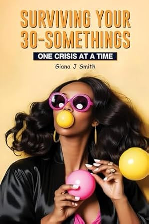 Surviving Your 30 Somethings