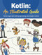 Kotlin: An Illustrated Guide