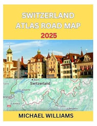 Switzerland Atlas Road Map 2025