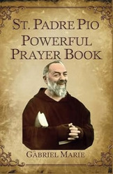 St. Padre Pio Powerful Prayer Book