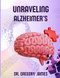 Unraveling Alzheimer'S